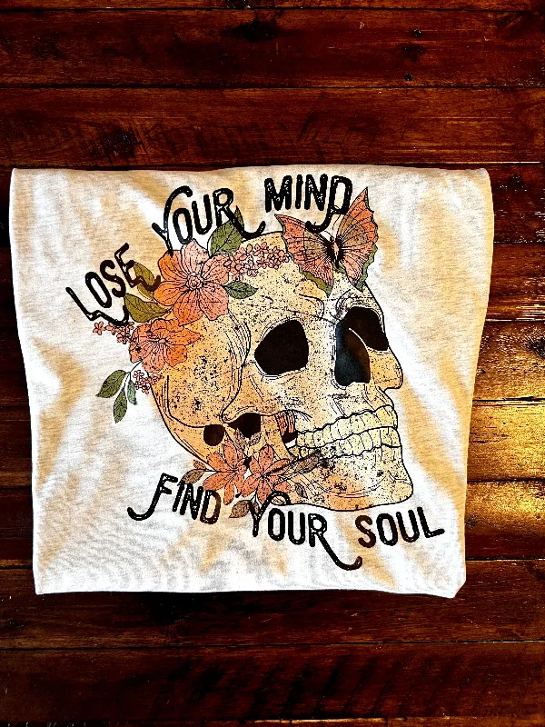 UV-Protection T-ShirtsLose your mind Find your soul T-Shirt